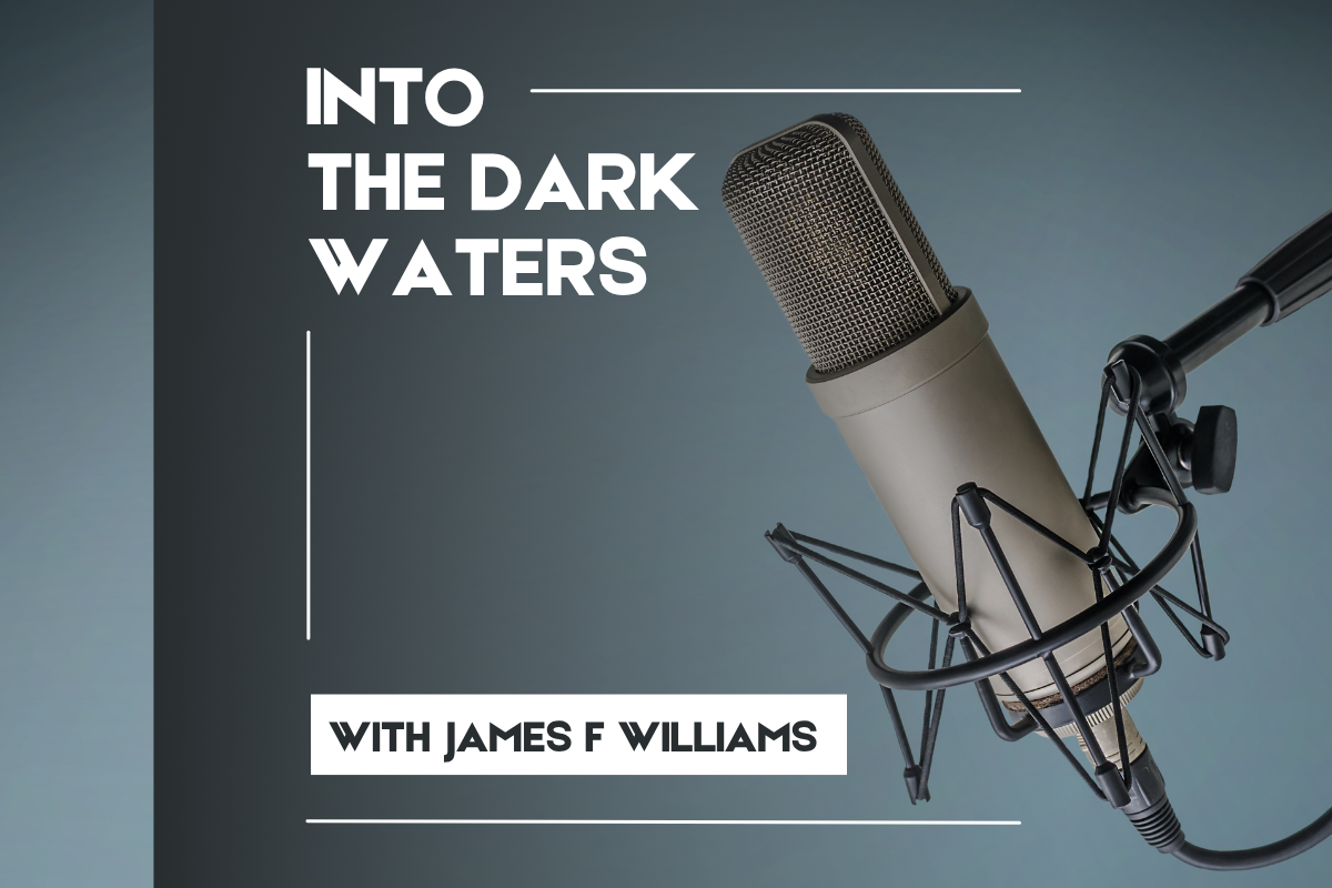 Into the Dark Waters podcast